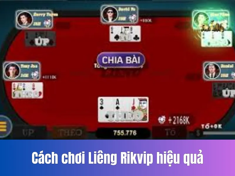 Cách chơi Liêng Rikvip hiệu quả