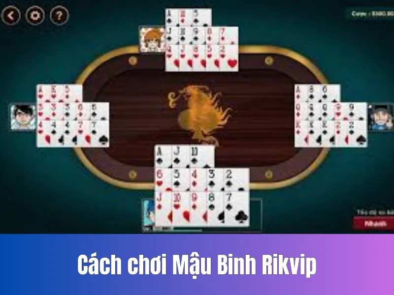Cách Chơi Mậu Binh Rikvip