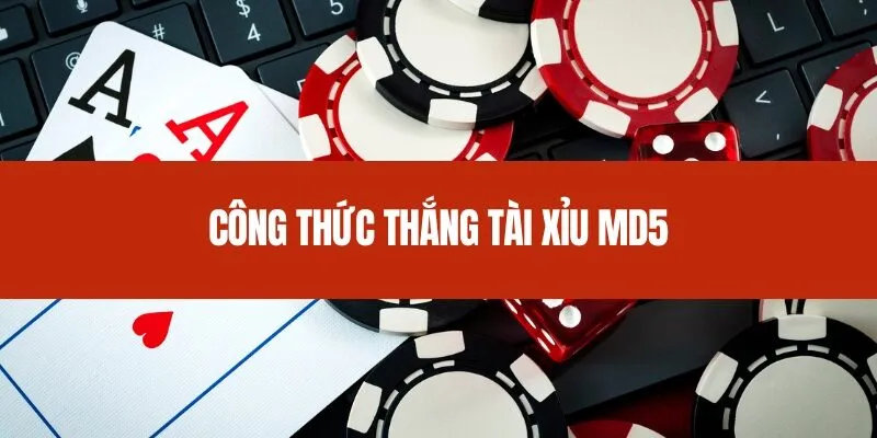 Công thức thắng tài xỉu MD5