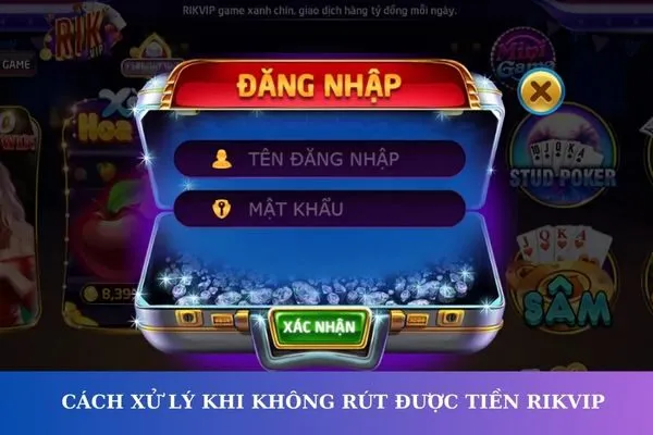 Vì sao không rút được tiền Rikvip? Nguyên nhân và cách xử lý