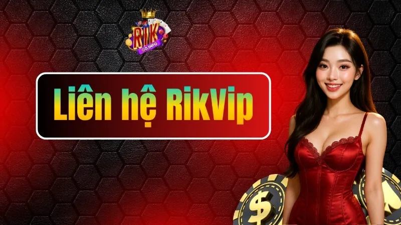 Liên hệ Rikvip